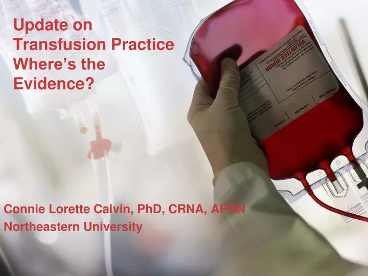 update on transfusion practice where s the evidence
