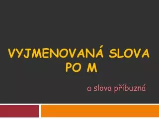 vyjmenovan slova po m