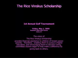 The Rice Vinskus Scholarship