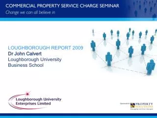 LOUGHBOROUGH REPORT 2009 Dr John Calvert Loughborough University Business School