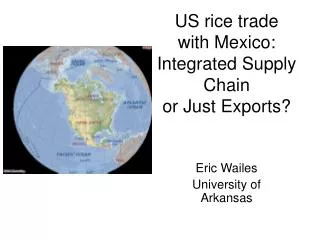 US rice trade with Mexico: Integrated Supply Chain or Just Exports?