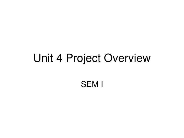 unit 4 project overview