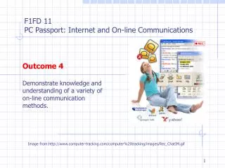 Outcome 4 Demonstrate knowledge and understanding of a variety of on-line communication methods.