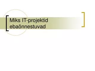 miks it projektid eba nnestuvad