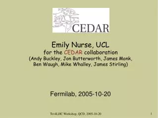 Emily Nurse, UCL for the CEDAR collaboration (Andy Buckley, Jon Butterworth, James Monk,