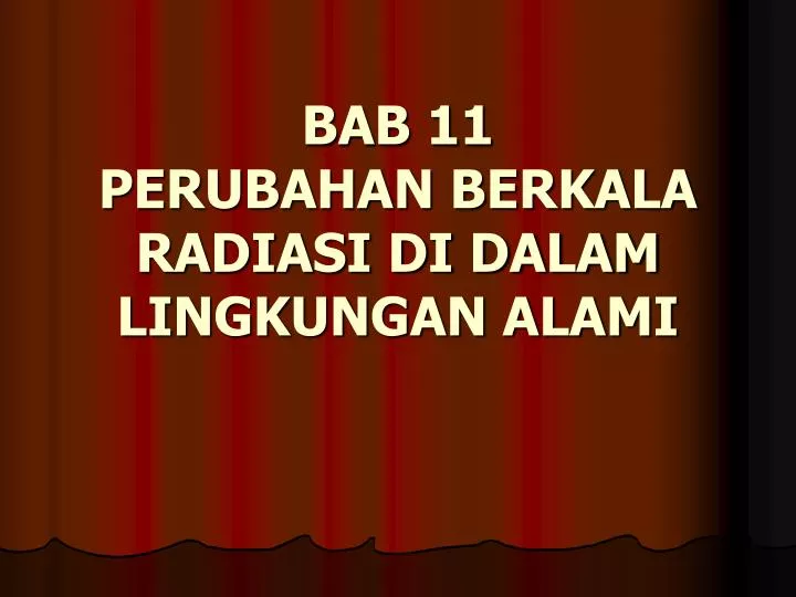 bab 11 perubahan berkala radiasi di dalam lingkungan alami