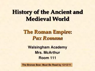 History of the Ancient and Medieval World The Roman Empire: Pax Romana