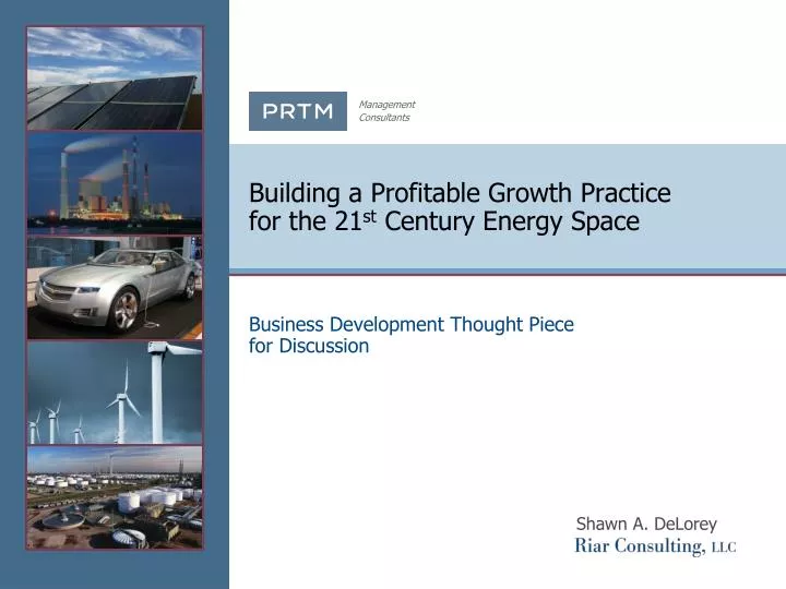 building a profitable growth practice for the 21 st century energy space