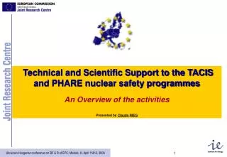 Technical and Scientific Support to the TACIS and PHARE nuclear safety programmes