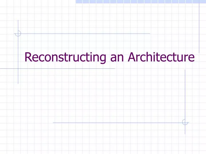 reconstructing an architecture