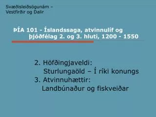 ÞÍA 101 - Íslandssaga, atvinnulíf og 		þjóðfélag 2. og 3. hluti, 1200 - 1550