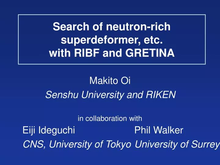 search of neutron rich superdeformer etc with ribf and gretina