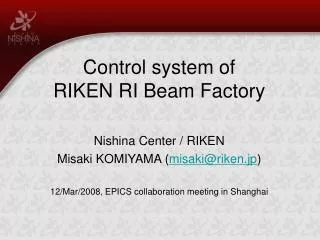 Control system of RIKEN RI Beam Factory Nishina Center / RIKEN