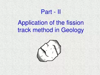Application of the fission track method in Geology