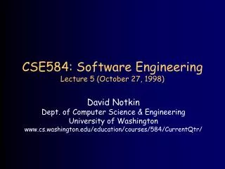 CSE584: Software Engineering Lecture 5 (October 27, 1998)