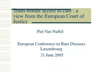 Trans-border access to care : a view from the European Court of Justice