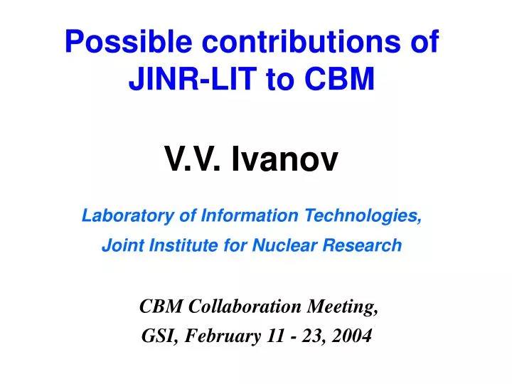 possible contributions of jinr lit to cbm