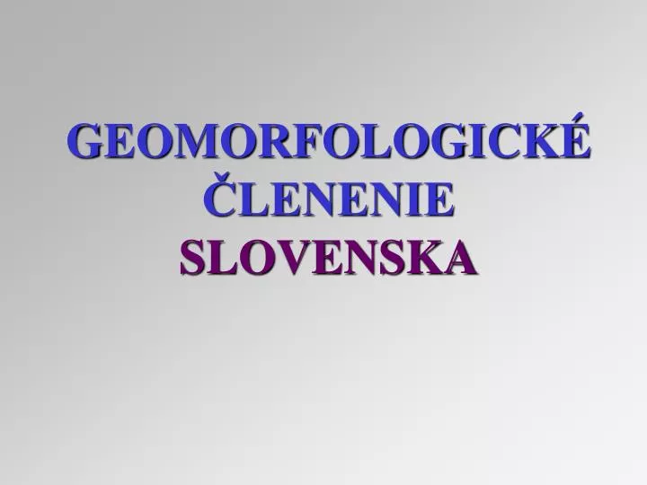 geomorfologick lenenie slovenska