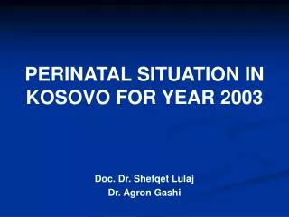 PERINATAL SITUATION IN KOSOVO FOR YEAR 2003