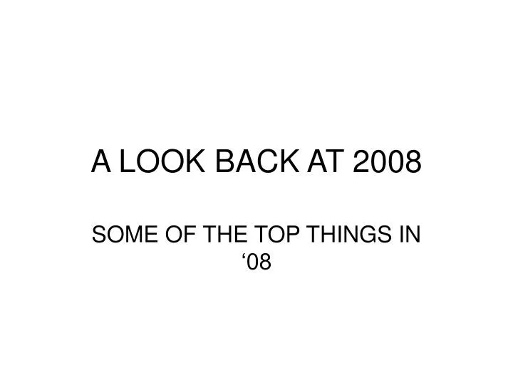 a look back at 2008