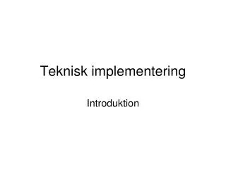 teknisk implementering