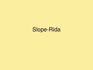 Slope-Rida