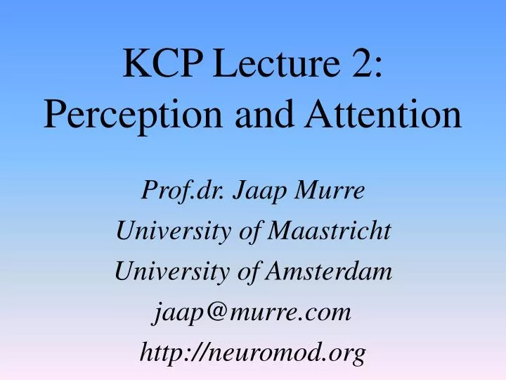 kcp lecture 2 perception and attention