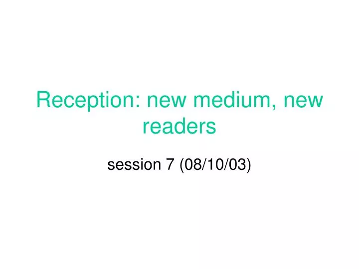reception new medium new readers