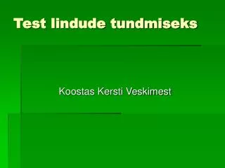 test lindude tundmiseks