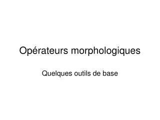 op rateurs morphologiques
