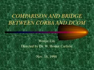 COMPARISON AND BRIDGE BETWEEN CORBA AND DCOM