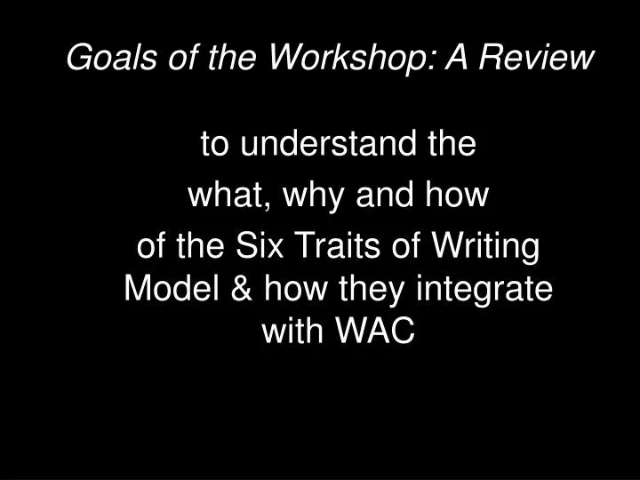goals of the workshop a review