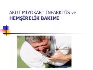 akut m yokart nfarkt s ve hem rel k bakimi
