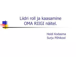 liidri roll ja kaasamine oma riigi n itel heidi kodasma surju p hikool