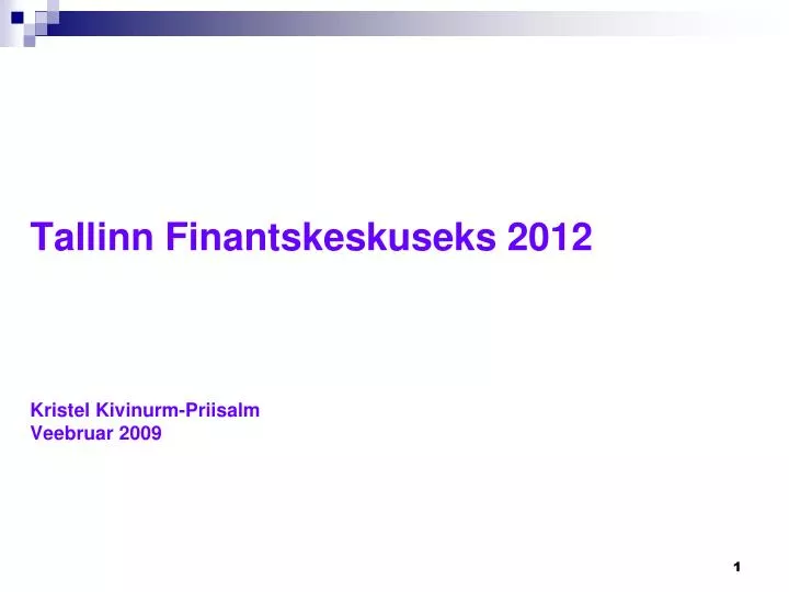 tallinn finantskeskuseks 2012 kristel kivinurm priisalm veebruar 2009