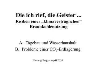 Die ich rief, die Geister ... Risiken einer „klimaverträglichen“ Braunkohlenutzung