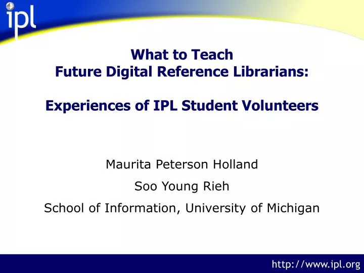 what to teach future digital reference librarians experiences of ipl student volunteers