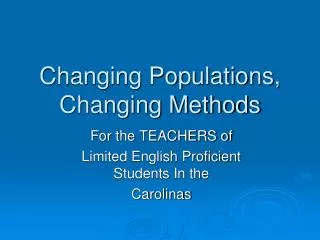 Changing Populations, Changing Methods