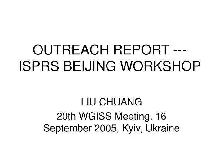 outreach report isprs beijing workshop