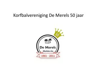 korfbalvereniging de merels 50 jaar
