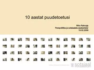 10 aastat puudetoetusi