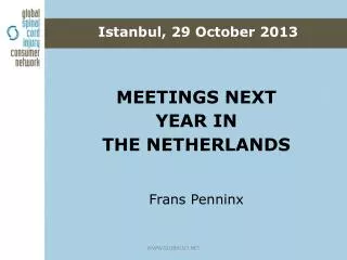 MEETINGS NEXT YEAR IN THE NETHERLANDS Frans Penninx