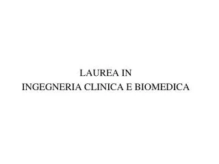 laurea in ingegneria clinica e biomedica