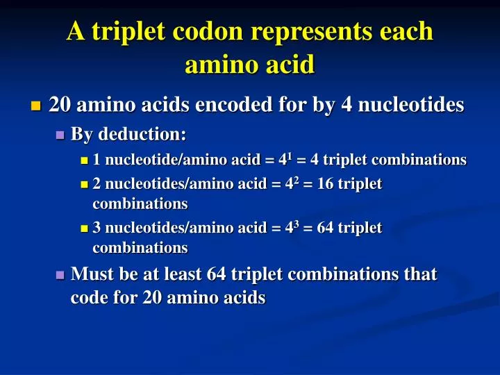 a triplet codon represents each amino acid