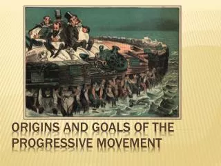 Origins and Goals of the Progressive Movement