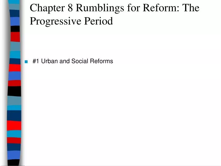 chapter 8 rumblings for reform the progressive period