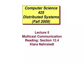 Computer Science 425 Distributed Systems (Fall 2009)