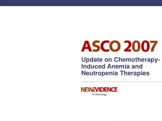 Update on Chemotherapy-Induced Anemia and Neutropenia Therapies