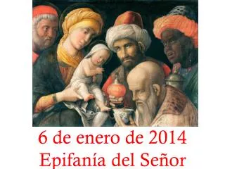6 de enero de 2014 epifan a del se or