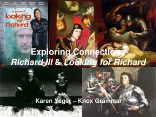 Exploring Connections Richard III &amp; Looking for Richard
